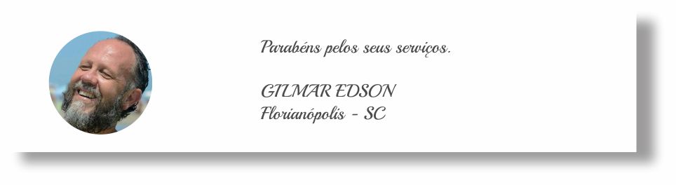 Parabéns pelos seus serviços.  GILMAR EDSON Florianópolis - SC