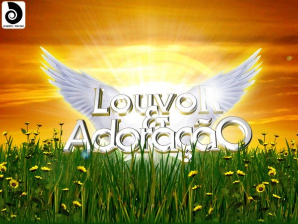 a Deus todo louvor e adoração